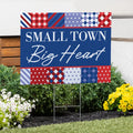 Small Town Big Heart Yard Sign